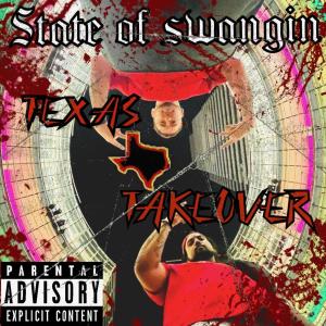 Texas Takeover的專輯State of Swangin (Explicit)