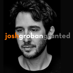收聽Josh Groban的Granted歌詞歌曲