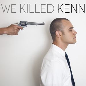 KENN的專輯We Killed Kenn