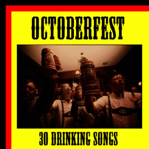 อัลบัม Octoberfest: 30 Drinking Songs ศิลปิน Octoberfest