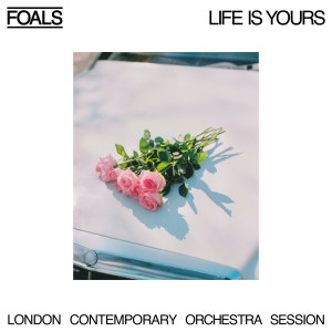 อัลบัม Life Is Yours (London Contemporary Orchestra Session) ศิลปิน FOALS