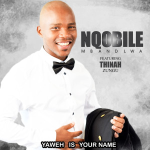 Album Yaweh Is Your Name from Thinah Zungu