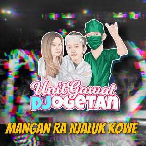 Dengarkan Mangan Ra NJaluk Kowe lagu dari Unit Gawat Djogetan dengan lirik