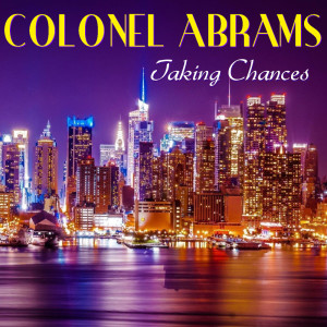 Album Taking Chances Colonel Abrams oleh Colonel Abrams