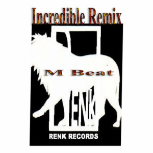 收聽M-BEAT的Incredible (Remix)歌詞歌曲