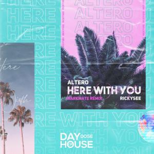 收聽Altero的Here with You (MarkMate Remix)歌詞歌曲
