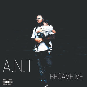 ดาวน์โหลดและฟังเพลง Became Me (Explicit) พร้อมเนื้อเพลงจาก A.N.T