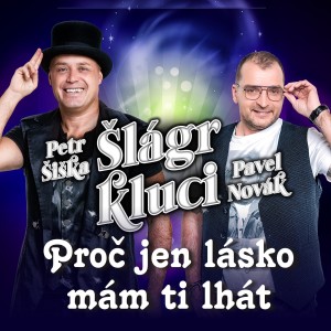 Album Proč Jen Lásko Mám Ti Lhát from Pavel Novak