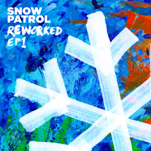 อัลบัม Reworked ศิลปิน Snow Patrol