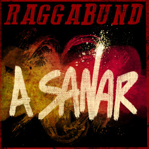 Listen to A Sanar (Single Version) song with lyrics from Raggabund