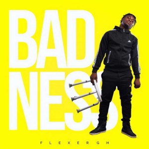 Listen to Badness (Explicit) song with lyrics from Flexer Gh