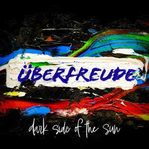 Album Dark Side of the Sun (Explicit) from Ûberfreude