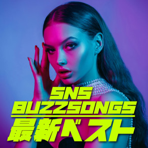 SNS BUZZ SONGS Latest Best