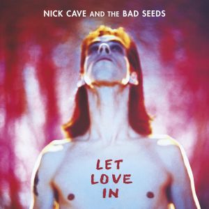 Nick Cave & The Bad Seeds的專輯Let Love In (2011 Remastered Version)