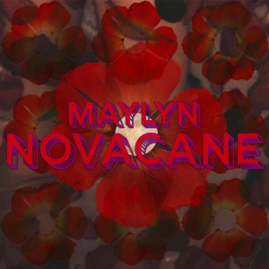 Listen to Novacane song with lyrics from MAYLYN