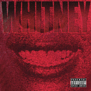 ดาวน์โหลดและฟังเพลง Whitney (Single Edit) พร้อมเนื้อเพลงจาก Dante