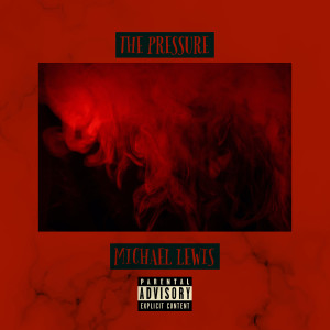 Dengarkan The Pressure (Explicit) lagu dari Michael Lewis dengan lirik