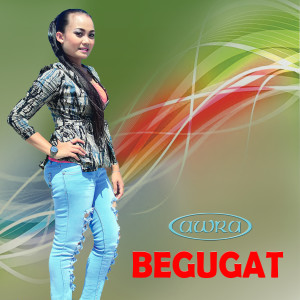 Listen to Begugat song with lyrics from Erny