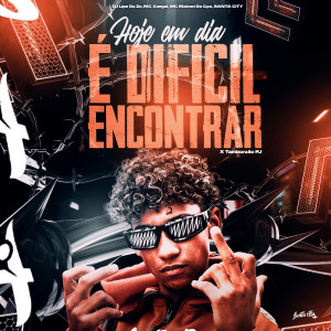 อัลบัม Hoje em Dia É Dificil Encontrar X Tamborzão RJ (Explicit) ศิลปิน DJ Lipe Da Zn