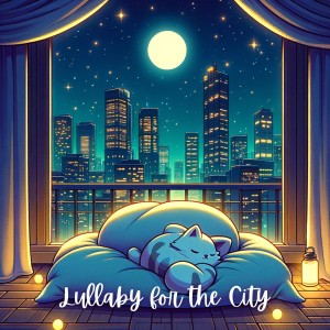 Chillout Lounge Relax的專輯Lullaby for the City