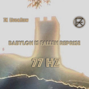 Dengarkan lagu Babylon Is Fallen Reprise 77hz nyanyian 7K Live dengan lirik
