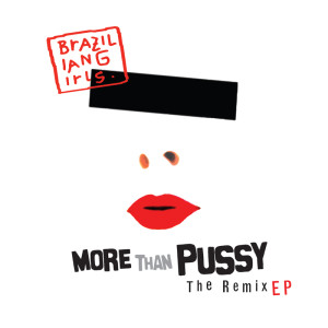 收聽Brazilian Girls的Pussy (Gaby Kerpel Remix|Explicit)歌詞歌曲