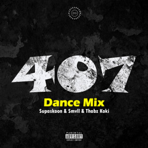 收聽Supaskoon的407 (Dannce Mix)歌詞歌曲