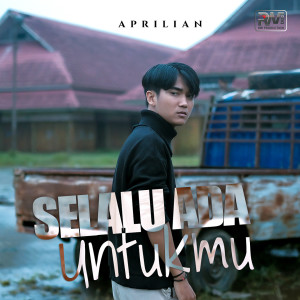Dengarkan Selalu Ada Untukmu lagu dari Aprilian dengan lirik