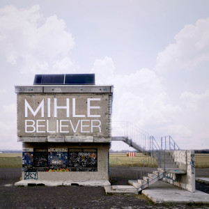 ดาวน์โหลดและฟังเพลง Believer พร้อมเนื้อเพลงจาก Mihle
