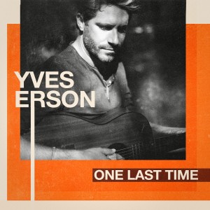 ดาวน์โหลดและฟังเพลง One Last Time พร้อมเนื้อเพลงจาก Yves Erson