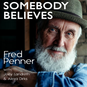 收聽Fred Penner的Somebody Believes歌詞歌曲