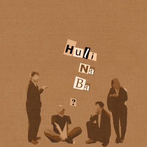 Listen to Huli Na Ba song with lyrics from DaivJstn