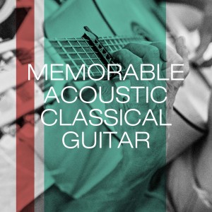 Musique Ambiance Détente的專輯Memorable Acoustic Classical Guitar