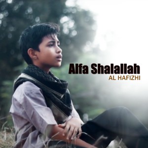收听Al Hafizhi的Alfa Shalallah (Sholawat Nabi)歌词歌曲