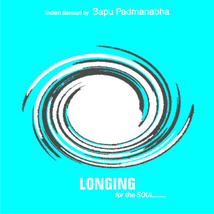 Listen to Longing for the Soul... song with lyrics from Bapu Padmanabha