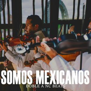 收聽Doble a Nc Beats的Somos Mexicanos (Base de Rap)歌詞歌曲
