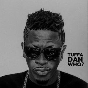 ดาวน์โหลดและฟังเพลง Tuffa Dan Who (feat. Shatta Wale & Paq) พร้อมเนื้อเพลงจาก Nawtyboi Tattoo