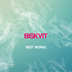 Biskvit的專輯Biskvit Best Works