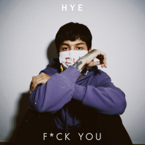 อัลบัม ด้วยรักและ F*CK YOU - Single ศิลปิน HYE