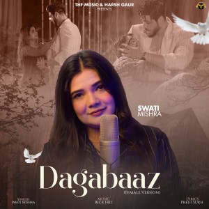 Listen to Dagabaaz (Female Version) song with lyrics from Swati Mishra