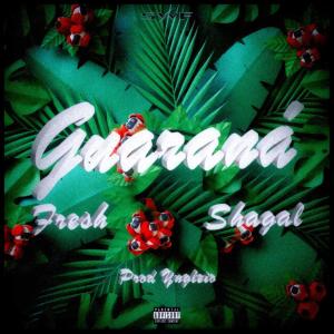 Fresh的專輯Guaranà (feat. Shagal ) (Explicit)