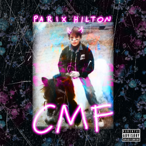 Listen to CMF (Explicit) song with lyrics from Parix Hilton
