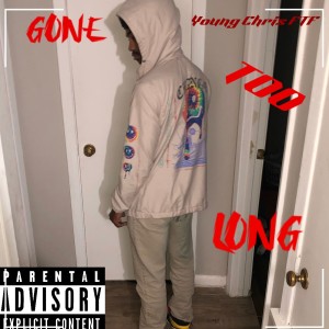 Gone too long (Explicit)