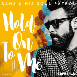อัลบัม Hold on to Me ศิลปิน San2 & His Soul Patrol