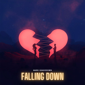 ดาวน์โหลดและฟังเพลง Falling Down พร้อมเนื้อเพลงจาก Mark Shakedown