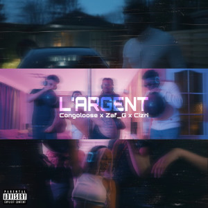 ดาวน์โหลดและฟังเพลง L'argent (Explicit) พร้อมเนื้อเพลงจาก congoloose