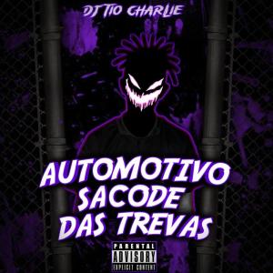 Dj Tio Charlie的专辑Automotivo Sacode das Trevas (Explicit)