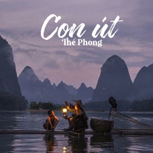 Listen to Con Út song with lyrics from Thế Phong