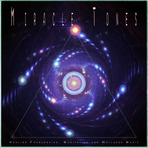 Miracle Tones的專輯Miracle Tones: Healing Frequencies, Meditation and Wellness Music