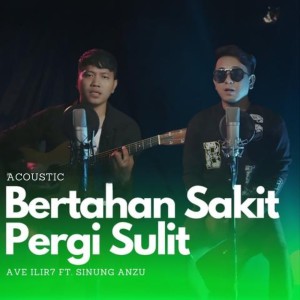 อัลบัม Bertahan Sakit Pergi Sulit (Acoustic) ศิลปิน Ave ILIR7